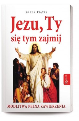 Jezu,Ty się tym zajmij!