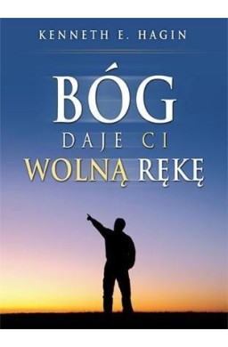 Bóg daje ci wolną rękę