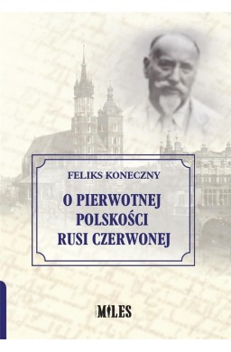 O pierwotnej polskości Rusi Czerwonej