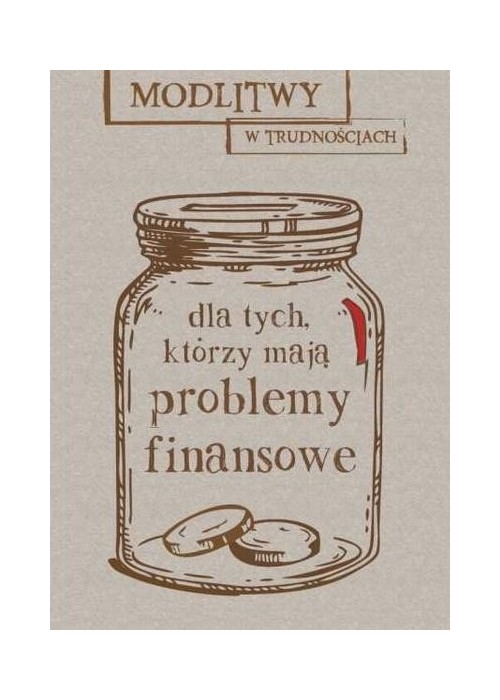 Modlitwy w trudnościach. Dla tych, którzy mają...