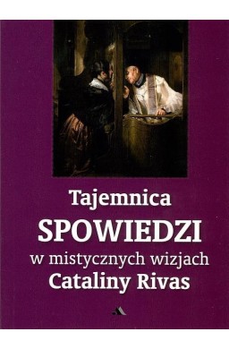 Tajemnica Spowiedzi w mistycznych wizjach...