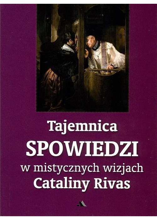 Tajemnica Spowiedzi w mistycznych wizjach...