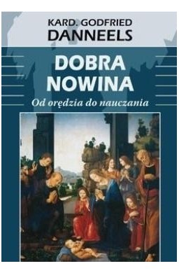 Dobra nowina. Od orędzia do nauczania