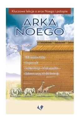 Arka Noego - kluczowe lekcje