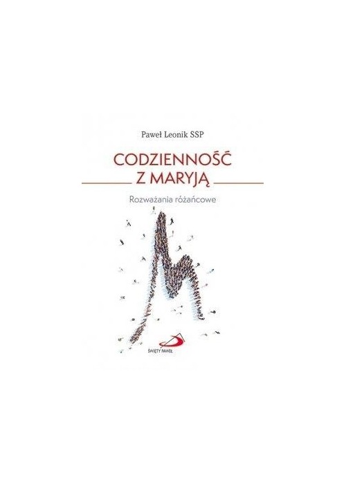 Codzienność z Maryją. Rozważania różańcowe