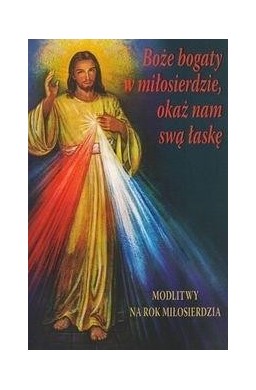 Boże bogaty w miłosierdzie, okaż nam swą łaskę