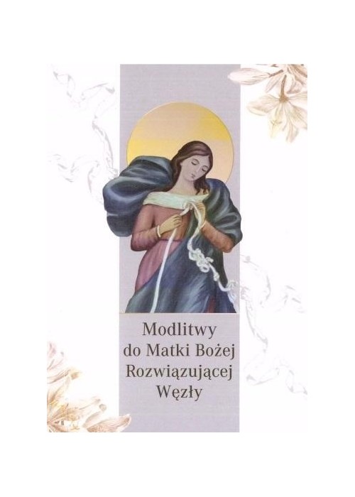 Modlitwy do Matki Bożej Rozwiązującej Węzły