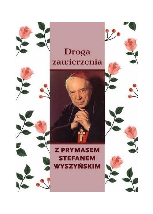 Droga zawierzenia z Prymasem Stefanem Wyszyńskim