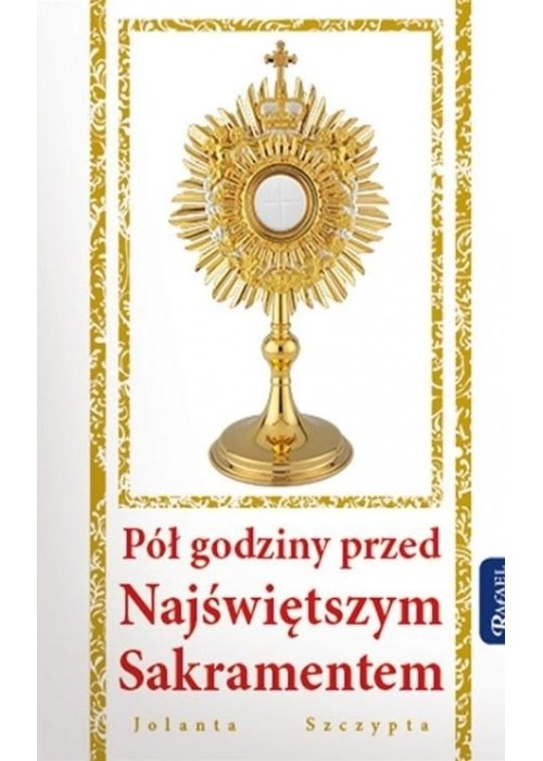 Pół godziny przed Najświętszym Sakramentem