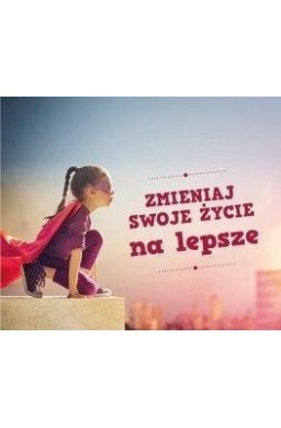 Perełka 296. Zmieniaj swoje życie na lepsze