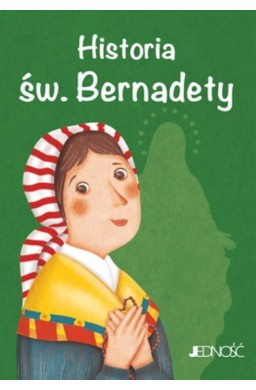 Historia św. Bernadety