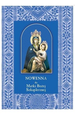 Nowenna do Matki Bożej Szkaplerznej