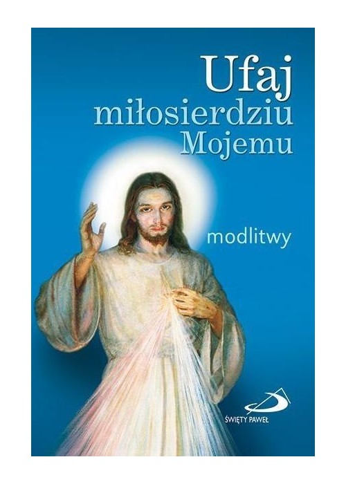 Ufaj miłosierdziu Mojemu. Modlitwy (mały format)