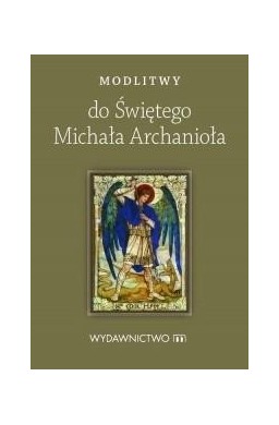 Modlitwy do Świętego Michała Archanioła