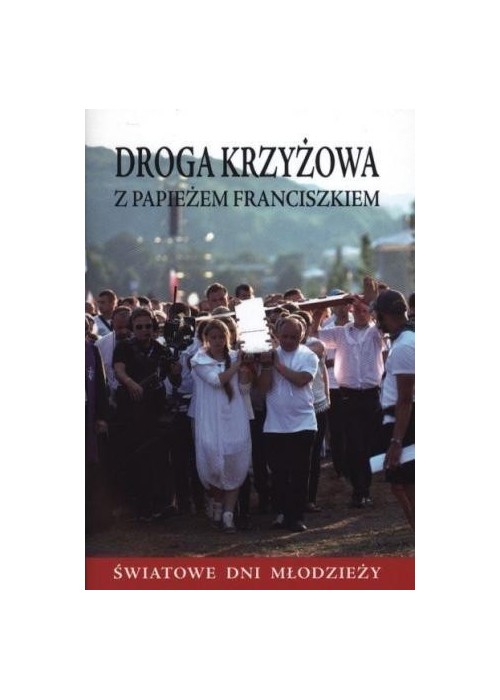 Droga krzyżowa z papieżem Franciszkiem