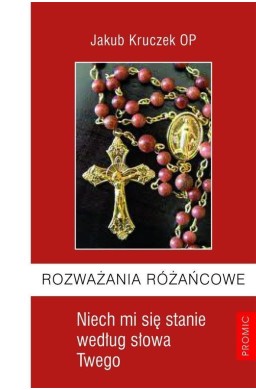 Rozważania różańcowe. Niech mi się stanie ...