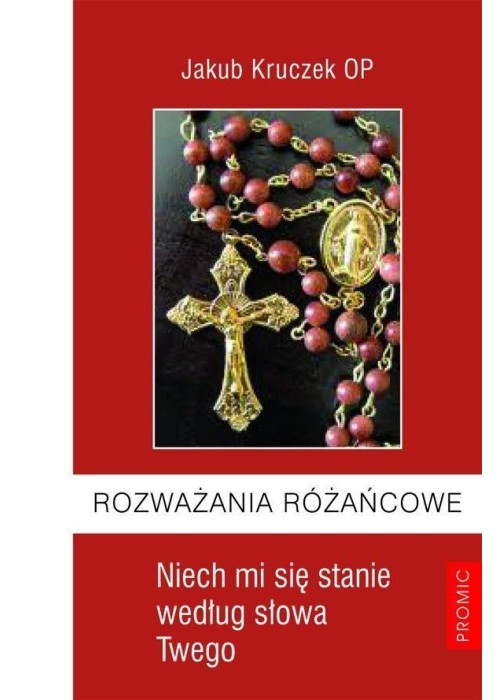 Rozważania różańcowe. Niech mi się stanie ...