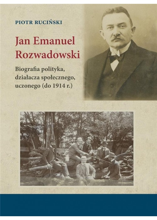 Jan Emanuel Rozwadowski. Biografia polityka..