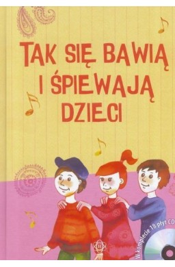 Tak się bawią i śpiewają dzieci. Książka