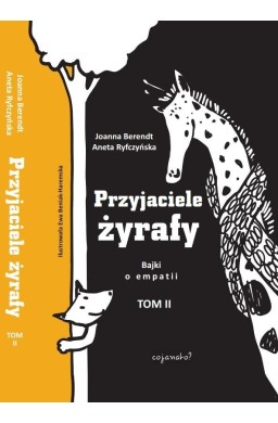 Przyjaciele żyrafy T.2 Bajki o empatii