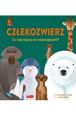 Człekozwierz. Co nas łączy ze zwierzętami?