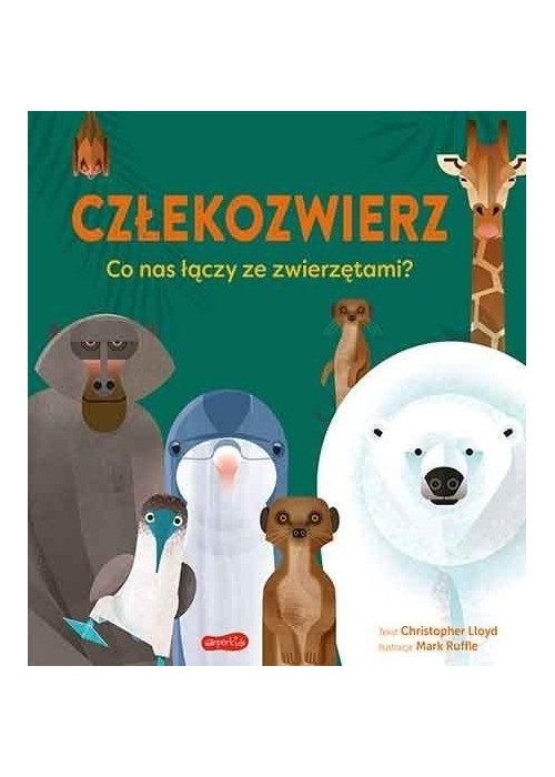 Człekozwierz. Co nas łączy ze zwierzętami?