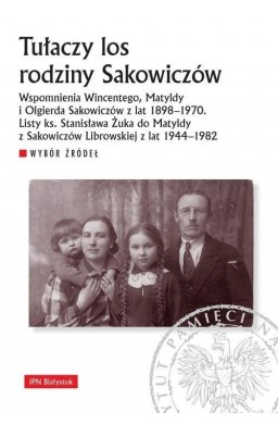 Tułaczy los rodziny Sakowiczów