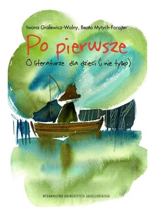 Po pierwsze.O literaturze dla dzieci (i nie tylko)