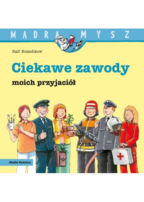 Mądra Mysz. Ciekawe zawody moich przyjaciół