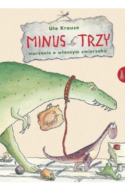 Minus Trzy. Marzenie o własnym zwierzaku