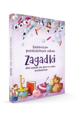 Vademecum przedszkolnych zabaw. Zagadki