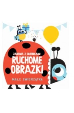 Ruchome obrazki - Małe zwierzątka