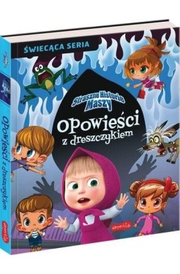 Straszne historie Maszy. Opowieści z dreszczykiem