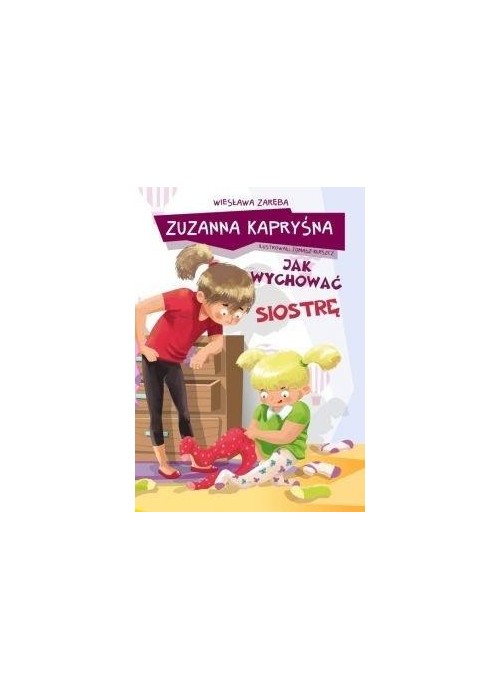 Zuzanna Kapryśna. Jak wychować siostrę