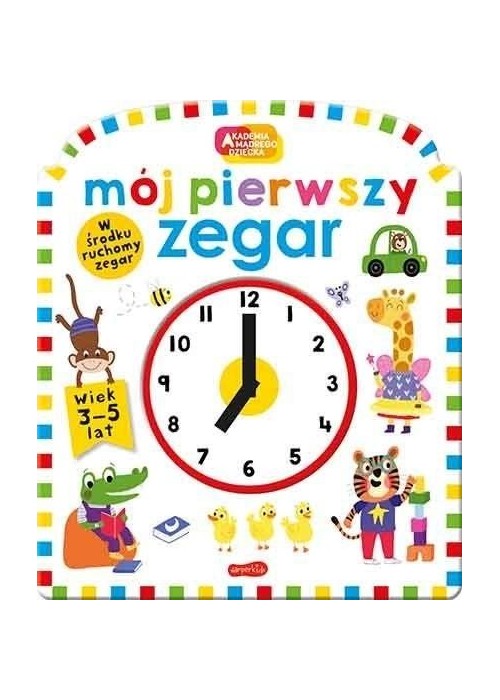 Akademia mądrego dziecka. Mój pierwszy zegar