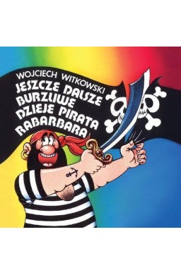 Jeszcze dalsze burzliwe dzieje pirata Rabarbara