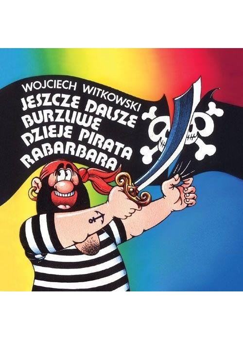 Jeszcze dalsze burzliwe dzieje pirata Rabarbara