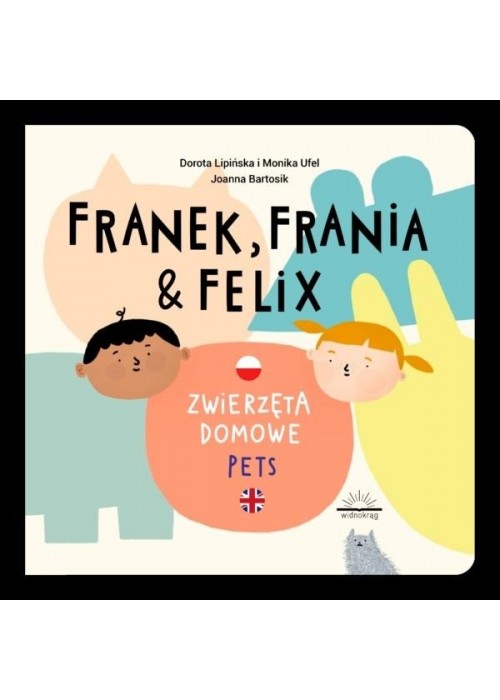 Franek, Frania i Felix. Zwierzęta domowe