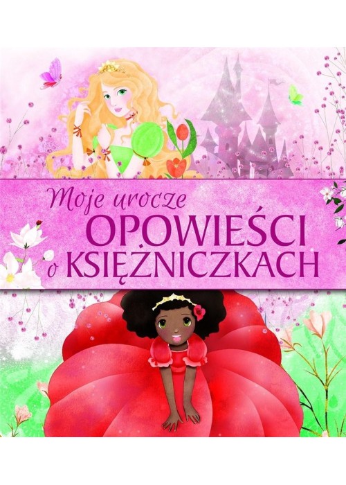 Moje urocze opowieści o księżniczkach