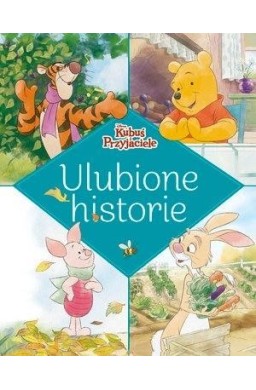 Ulubione historie. Disney Kubuś i Przyjaciele