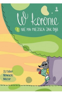 W koronie 1. Nie ma miejsca jak dąb