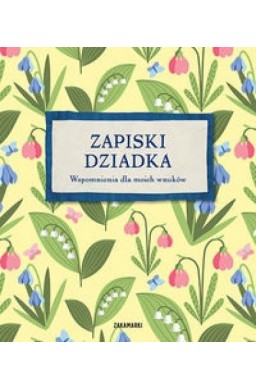 Zapiski Dziadka. Wspomnienia dla moich wnuków