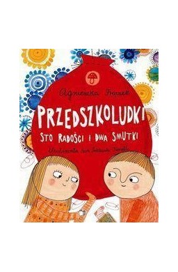 Przedszkoludki. Sto radości i dwa smutki