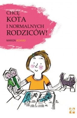 Chcę kota i normalnych rodziców!