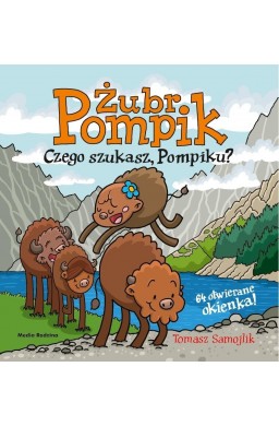 Żubr Pompik. Czego szukasz, Pompiku?