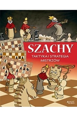 Szachy. Taktyka i strategia mistrzów