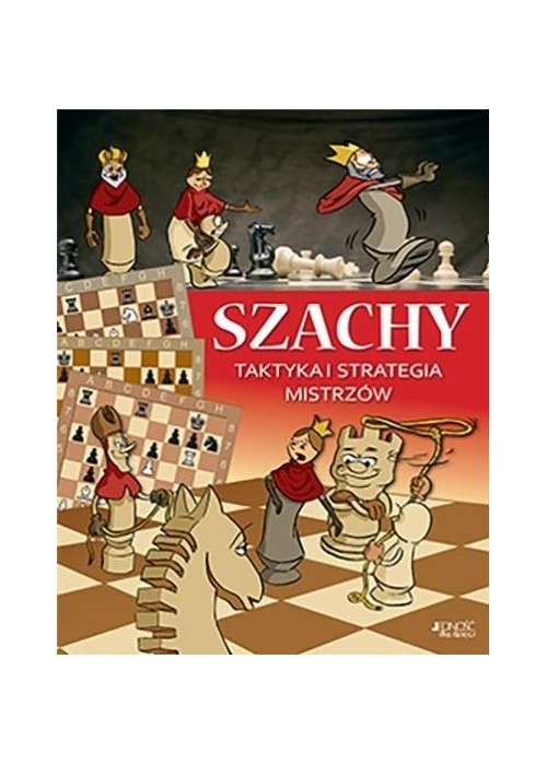 Szachy. Taktyka i strategia mistrzów