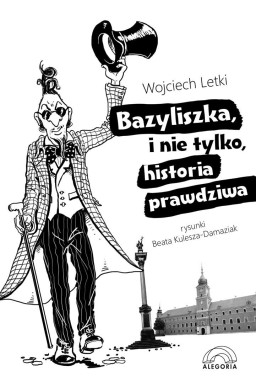 Bazyliszka, i nie tylko, historia prawdziwa