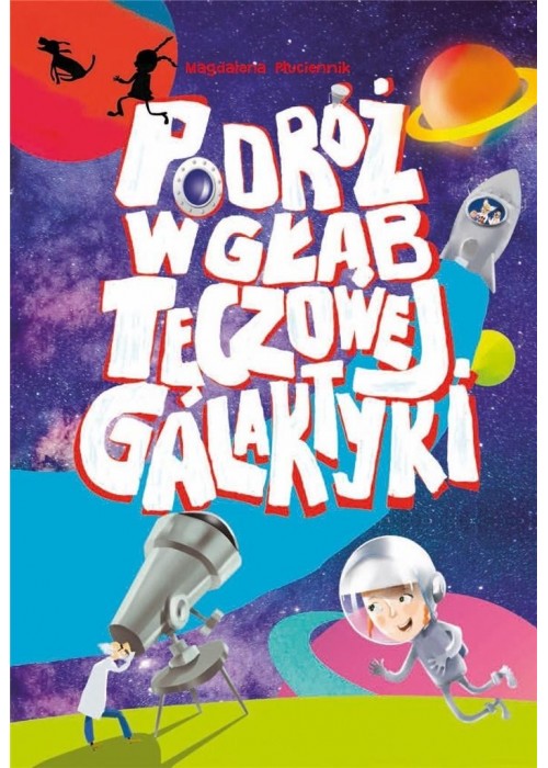 Podróż w głąb Tęczowej Galaktyki