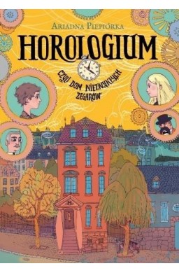 Horologium. Czyli dom niezwykłych zegarów